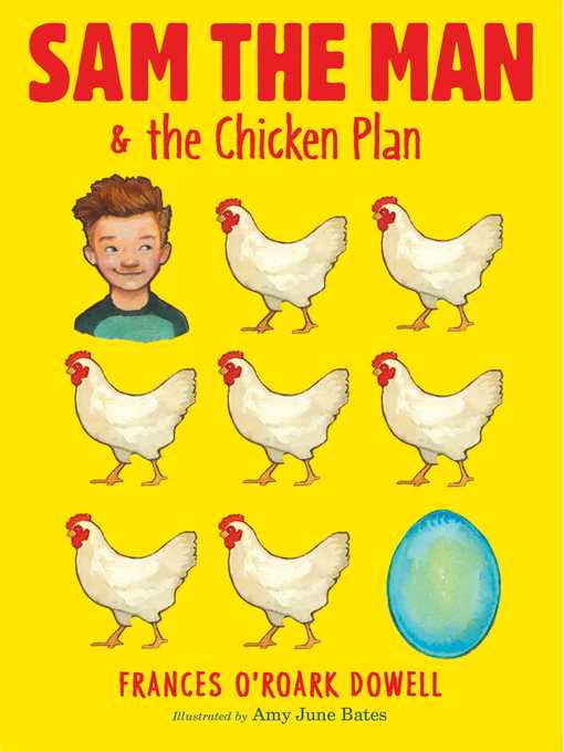 Title details for Sam the Man & the Chicken Plan by Frances O'Roark Dowell - Wait list